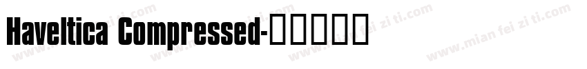 Haveltica Compressed字体转换